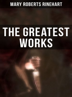 cover image of The Greatest Works of Mary Roberts Rinehart